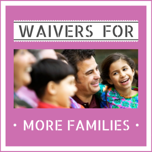 Waivers for More Families